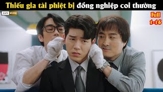 Thiếu gia tài phiệt bị đồng nghiệp coi thường - Review phim Hàn