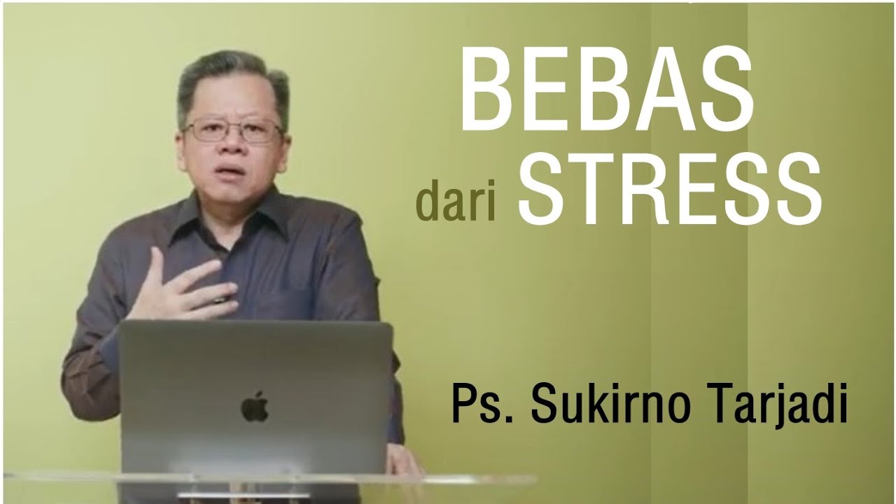 Bebas Dari Stress - Ps. Sukirno Tarjadi