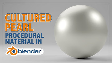 CREATE A PROCEDURAL CULTURED PEARL MATERIAL FOR BLENDER