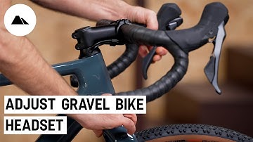 How to adjust the headset of your gravel bike
