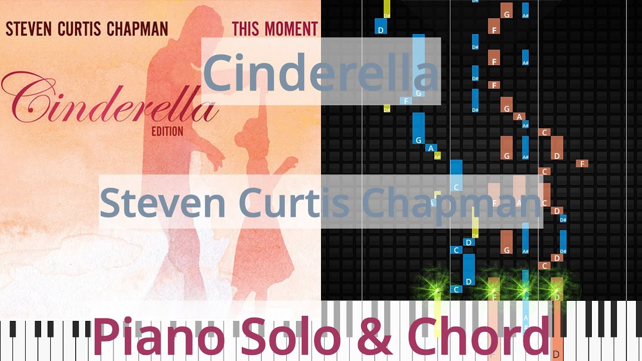 Cinderella Solo Chord Steven Curtis Chapman Synthesia Piano Youtube