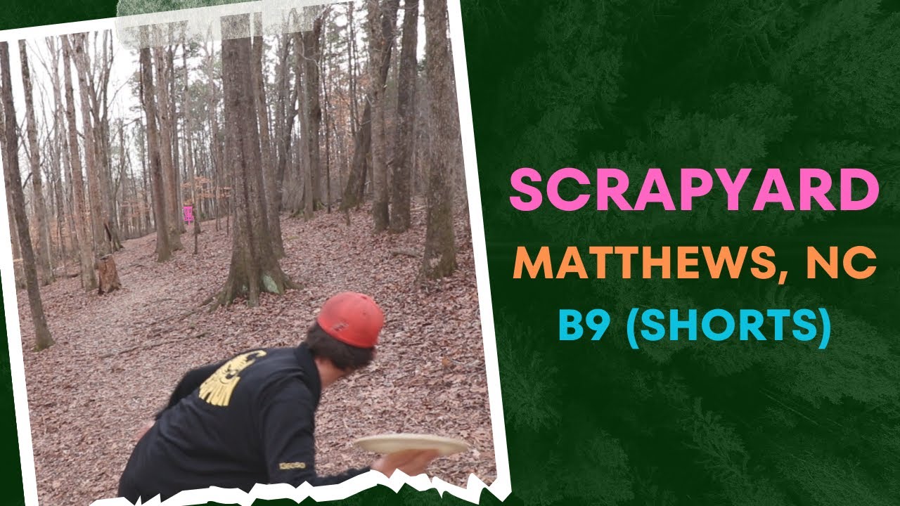 Scrapyard (Shorts) B9 Matthews, NC Disc Golf YouTube