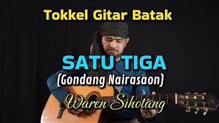 Satu Tiga (Gondang Nairasaon) Uning uningan Tokkel Gitar Waren Sihotang