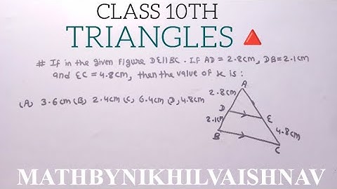 # IF IN THE GIVEN FIGURE DE||BC. IF AD=2.8CM,DB=2.1CM, AND EC=4.8CM,THEN THE VALUE OF X IS:#triangle