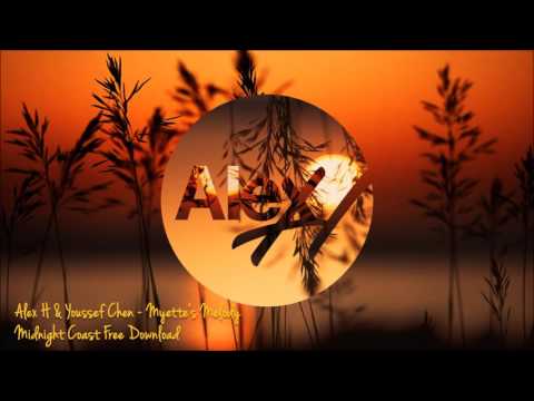 Alex H Youssef Chen Myette S Melody Original Mix Free DL Midnight Coast 