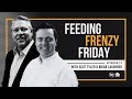 Feeding Frenzy Friday Ep. 19