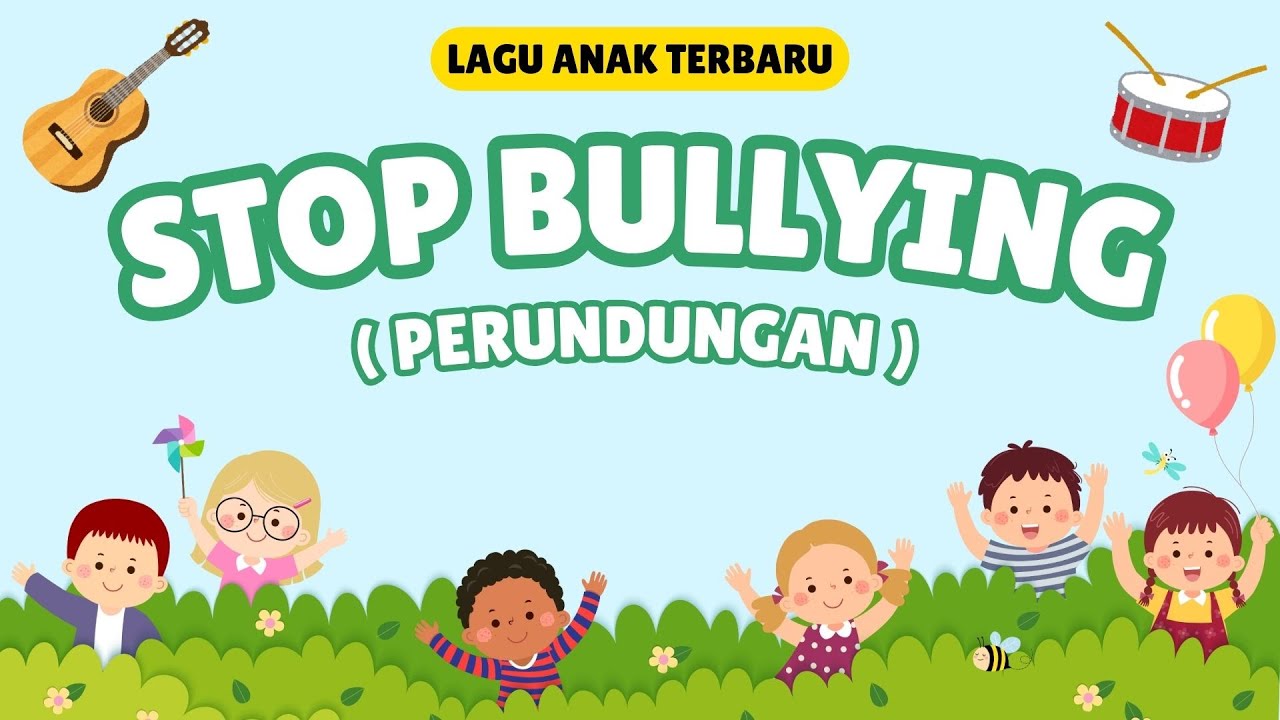 LAGU STOP BULLYING (PERUNDUNGAN)