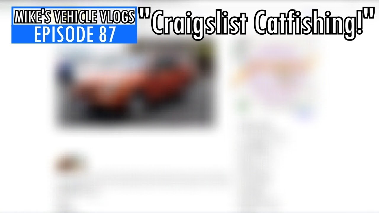 MV 87 "Craigslist Catfishing!" YouTube