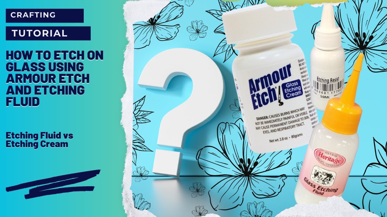 HOW TO ETCH ON GLASS USING ARMOUR ETCH AND ETCHING FLUID