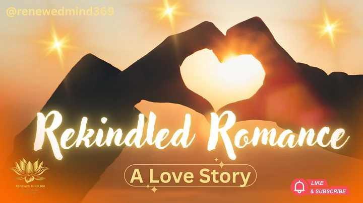 Rekindled Romance: A love Story About Second Chances