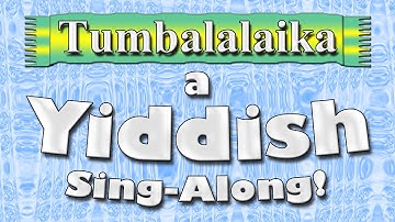 Thumbnail of Tumbalalaika Sing-Along - A Jewish Folk Song