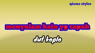 Download Lagu MENYULAM KAIN RAPUH//DUT//KOPLO MP3