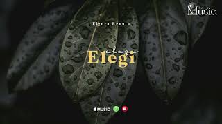 Elegi - Figura Renata [Lyric Video]