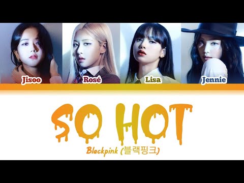 [BLACKPINK] 'So Hot' (Cover) Color Coded Lyrics Han/Rom/Eng