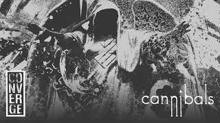 Watch Converge Cannibals video