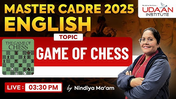 GAME OF CHESS | ENGLISH | Master Cadre 2025 | by Nindiya Ma