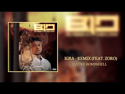 Jaydee Bombshell - Igba remix (Feat. Zoro) [Official Audio]