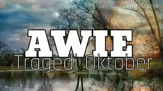 Tragedi Oktober - Awie HQ LIRIK