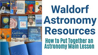 Waldorf Main Lesson Astronomy | How to Put Together a Waldorf Astronomy Block