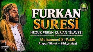 025 Furkan Suresi | Arapça Tilavet ve Türkçe Diyanet Meali | Muhammed El-Fakih
