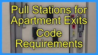 Pull Stations for Apartment Exits Code Requirements
