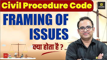 What is framing of issues ? | Code Of Civil Procedure (CPC) | Utkarsh Law Classes Sanyog Sir