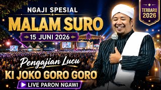 🔴LIVE PENGAJIAN LUCU KI JOKO GORO GORO SPESIAL MALAM SURO TERBARU 15 JUNI 2026 DI PARON NGAWI   [ɓñ]