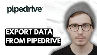 How To Export Data From Pipedrive [2026 Guide]