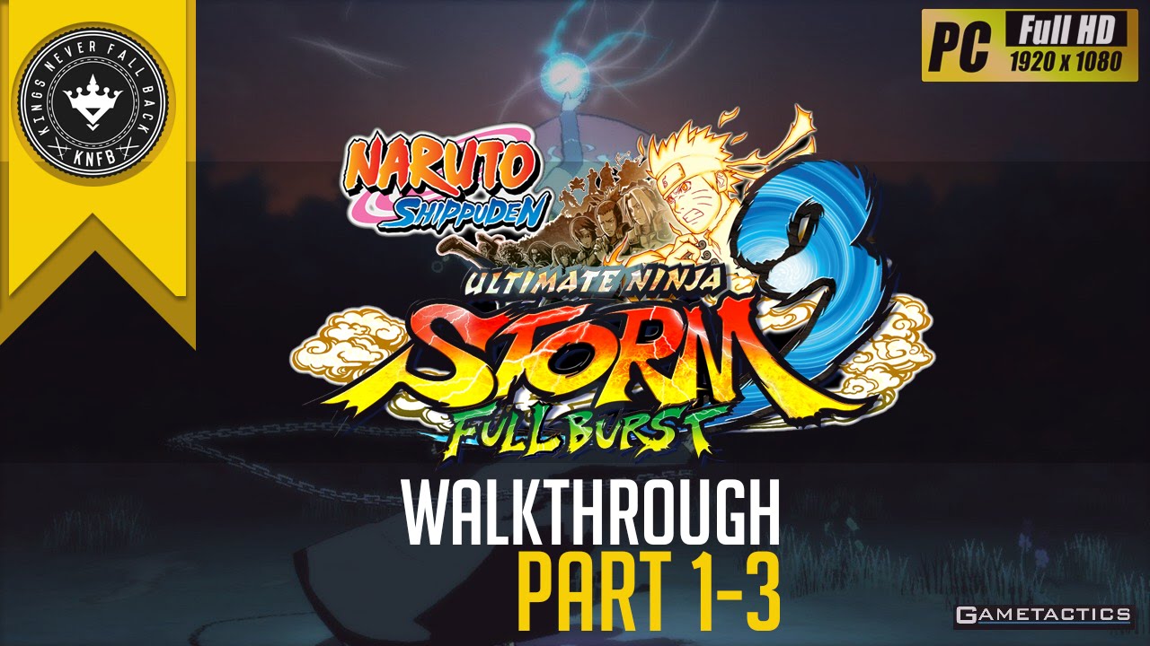 NARUTO SHIPPUDEN NINJA STORM 3 FULL BURST Walkthrough Chapter 1 3 PC GTX 770 YouTube naruto-shippuden-ninja-storm-3-full-burst-walkthrough-chapter-1-3-pc-gtx-770-youtube