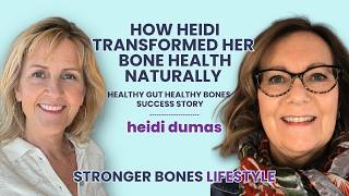 From Osteoporosis Fear to Empowerment | Heidi’s Natural Bone Health Journey Stronger Bones Lifestyle
