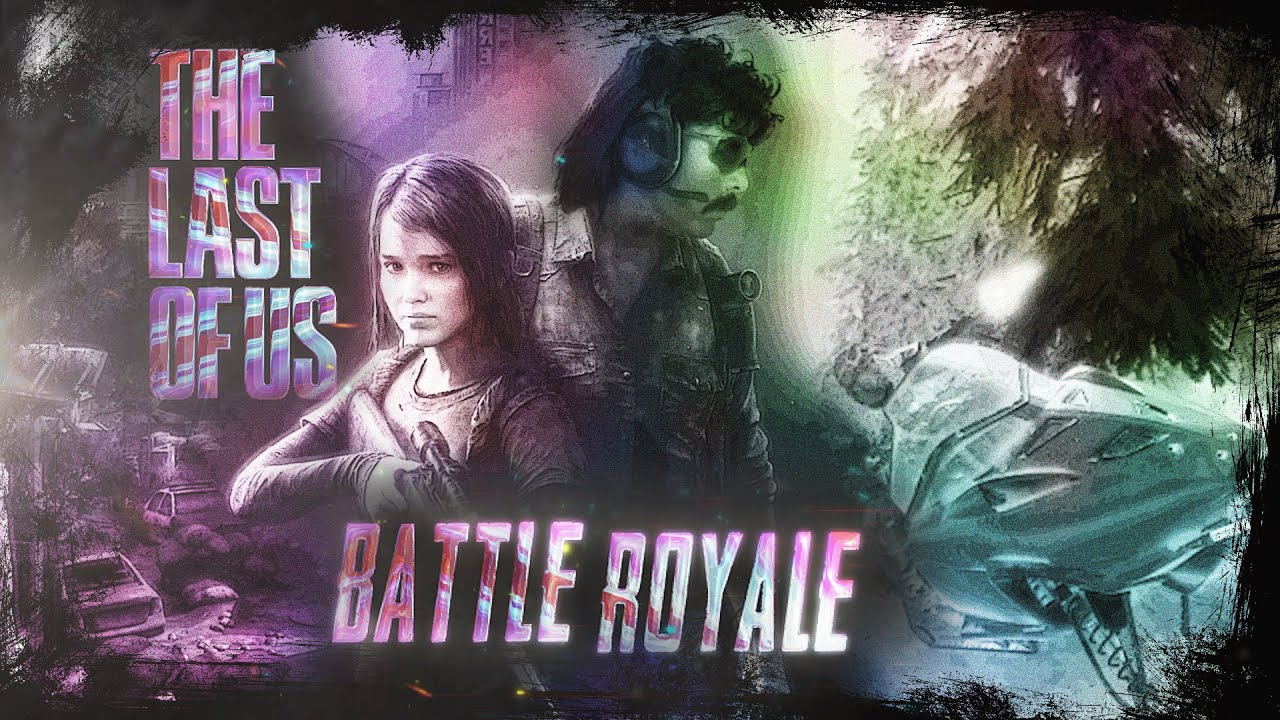 The Last of Us BATTLE ROYALE? - [ The Last Of Us PART 2 ]