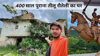 Uttarakhand Ka Sabse Purana Ghar Teelu Rauteli Village Suyash Aswal