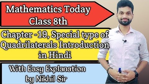 Special Type Of Quadrilaterals, Chapter -19 Introduction by Nikhil sir, (S.chand)