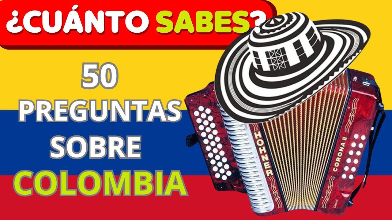 50 preguntas de cultura general sobre Colombia TEST 💚 País de la