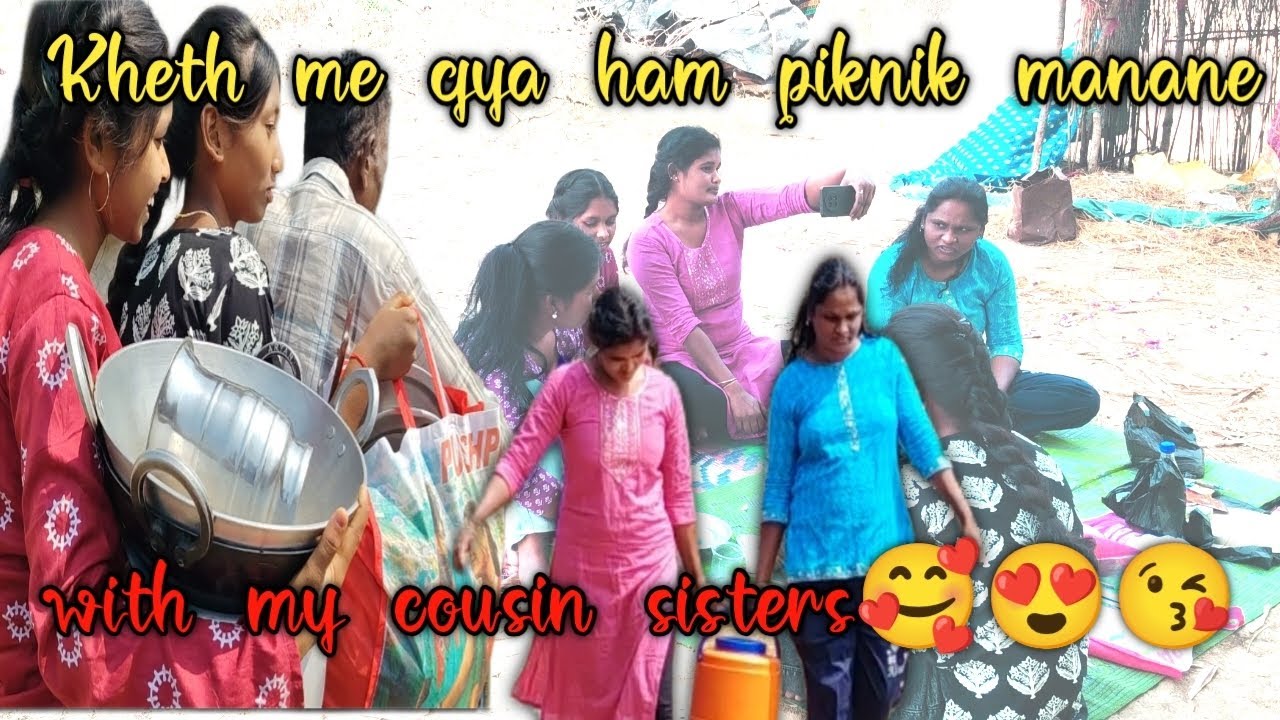 Piknik with my cousin sisters🥰#hamara kheth #hamara #full on masthi with my lovely sister s@yeshu124