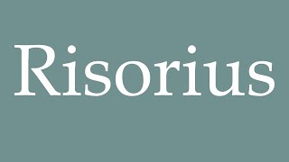 How To Pronounce Risorius Correctly In French