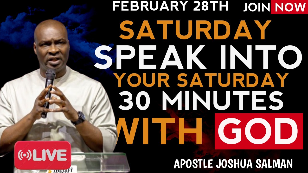 Speak Into Your Saturday With Power|February 28 End of Month Prophetic Prayer|Apostle Joshua Selman