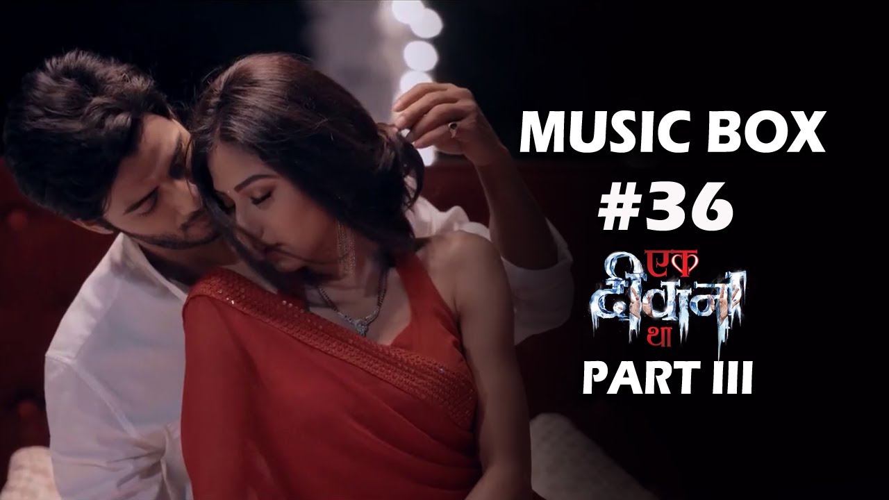 Music Box #36 Ek Deewana Tha III | Mukul Puri | Elvis | Nishant | Adil-Prashant | Vikram-Donal-Namik
