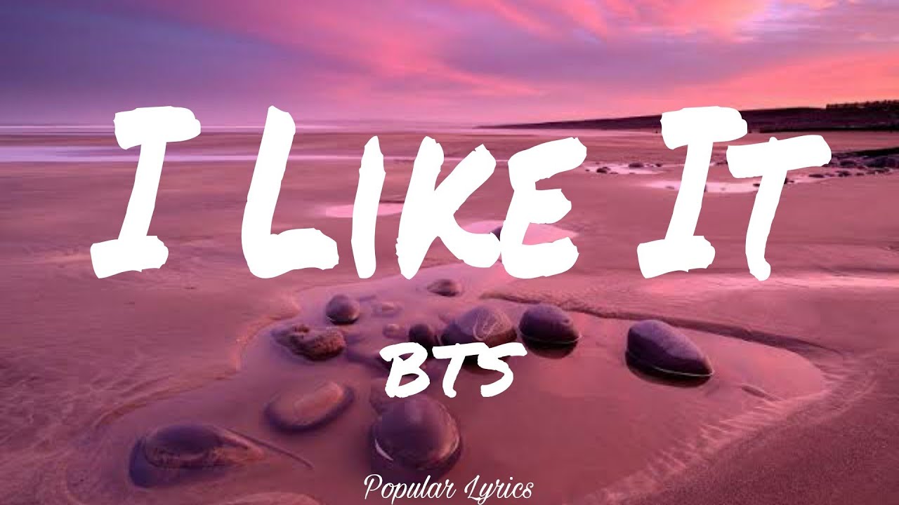 I Like It (Lyrics) - Bts - Youtube