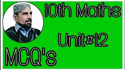 MCQs miscellaneous exercise 12  unit 12 class 10 math | sir Abbas#abbasmaths