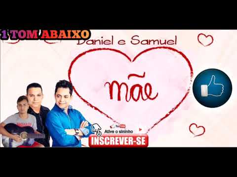 Daniel e Samuel Mãe 1 tom Abaixo playback