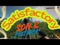 Satisfactory with my SOn