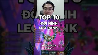 TOP 10 ĐỘI HÌNH LEO RANK ĐẦU MÙA 17 (PHẦN 1)