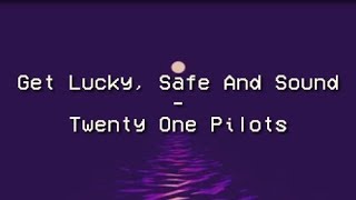 Get Lucky/ Safe and Sound - Twenty One Pilots - Tradução PTBR