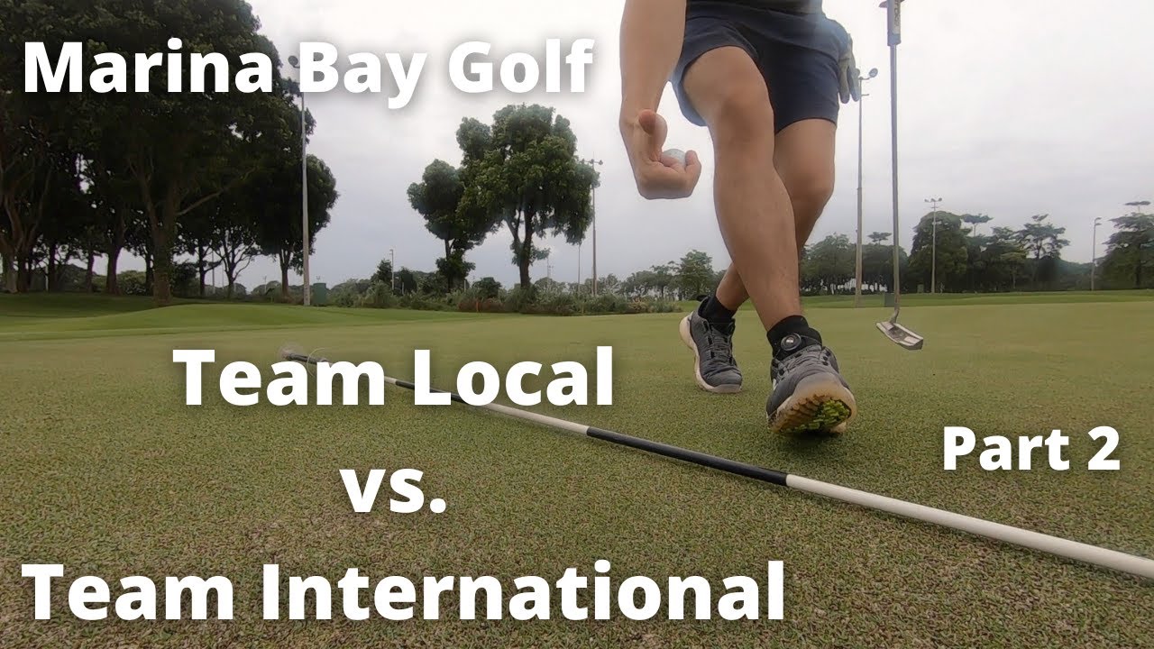 Team Local vs. Team International: 18 holes at Marina Bay Golf Course. Who will win?! (Part 2)