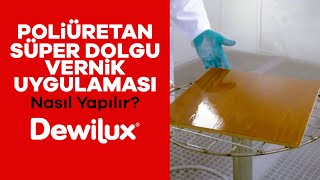 Poliüretan Süper Dolgu Vernik Uygulaması Nasıl Yapılır? -Dewilux Mobilya Boyaları Uygulama Videoları