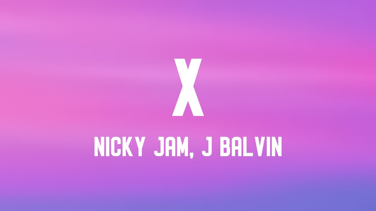 X Nicky Jam, J Balvin (Lyrics Video) YouTube