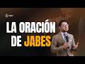 La Oración de Jabes | 1 Crónicas 4:9-10 | Predicación Fundamental Bautista |