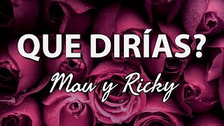 Mau y Ricky - QUÉ DIRÍAS? (AUDIO)