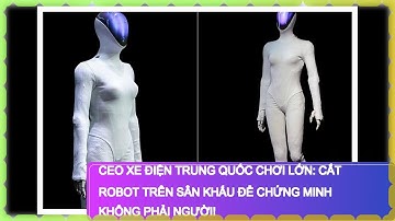 CEO Xe Điện Trung Quốc Chơi Lớn: Cắt Robot Trên Sân Khấu Để Chứng Minh Không Phải Người!